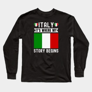 Italy It's Where My Story Begins Long Sleeve T-Shirt